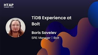 TiDB Experience at Bolt HTAP Summit 2022 [upl. by Stephani]