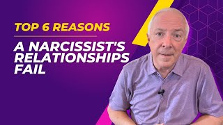 Top 6 Reasons A Narcissists Relationships Fail [upl. by Noimad863]