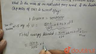 A uranium nucleus 235U liberates 200 MeV per fission 15 kg of uranium reacts during explosion [upl. by Magdalen]