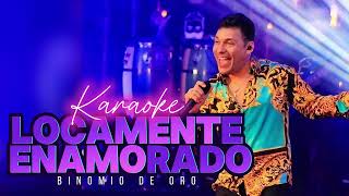 Karaoke Locamente Enamorado Coros  Binomo de Oro Versión mejorada [upl. by Ainekahs447]