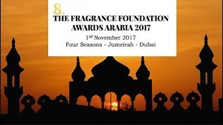 8º The Fragrance Foundation Awards Arabia 2017 Vencedores [upl. by Atinuj]