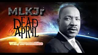 Martin LKing Jr feat Dead by April Wisdom Justice Love Dreamlike deadbyapril martinlutherking [upl. by Anawaj]