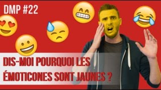 Dismoi pourquoi les émoticones sont jaunes  DMP 22 [upl. by Eltsyrc]