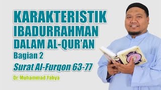 TAFSIR TEMATIK  Menjadi Ibadurrahman Part 22  Ust Dr Muhammad Yahya [upl. by Stilwell]