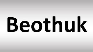 How to Pronounce Beothuk [upl. by Adirf]