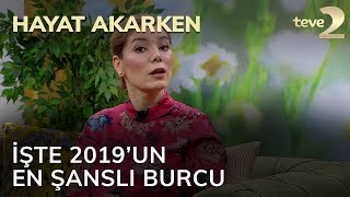 Hayat Akarken İşte 2019 un en şanslı burcu [upl. by Nonnaihr211]