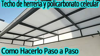 Techo o tejado de herreria y policarbonato celular Como hacerlo paso a paso [upl. by Zosema]