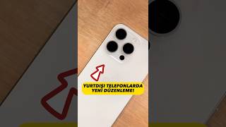 Yurt dışı telefonlara yeni düzenleme [upl. by Oirad]