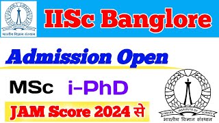 IISc Banglore PG Admission 2024  IISc MSc Integrated PhD Admission 2024 [upl. by Ulrika842]