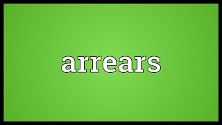 Arrears Meaning [upl. by Llerrehs]