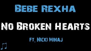 Bebe Rexha  No Broken Hearts ft Nicki Minaj  Lyrics [upl. by Nevanod524]