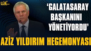 AZÄ°Z YILDIRIM HEGEMONYASI  â€˜GALATASARAY BAÅKANINI YÃ–NETÄ°YORDUâ€™  TÃœRK FUTBOLUNDA DEVRÄ°M OLUR [upl. by Gelasias]