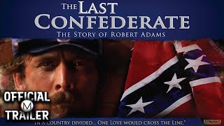 THE LAST CONFEDERATE THE STORY OF ROBERT ADAMS 2005  Official Trailer  HD [upl. by Anauqal811]