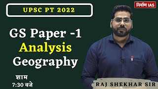 UPSC PT 2022  GS Paper 1 Analysis Geography with Raj Shekhar Sir [upl. by Orlosky591]