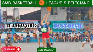 TEAM WORK vs DUST DEVIL  KIDS DIVISION  SMB  BASKETBALL 🏀 LEAGUE S FELICIANO [upl. by Gruchot]