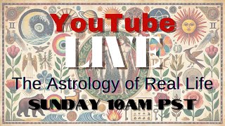 The Astrology of Real Life [upl. by Arratahs]