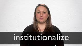 How to pronounce INSTITUTIONALIZE in British English [upl. by Aikit]