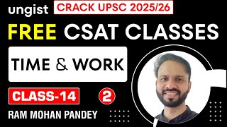 Free CSAT Classes for UPSC 202526  Class14  Time amp Work 2  English  Ram Mohan Pandey [upl. by Mayap]