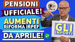 PENSIONI UFFICIALE❗️AUMENTI da APRILE RIFORMA IRPEF 2024  Ecco di quanto aumenta il netto [upl. by Nena]