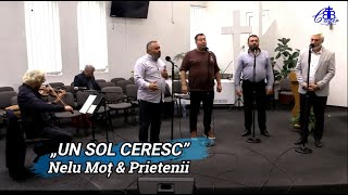 „UN SOL CERESC”  NELU MOȚ amp PRIETENII [upl. by Deehahs]