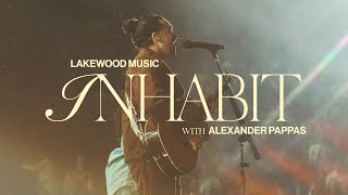 Inhabit  Lakewood Music featAlexanderPappas [upl. by Gala17]