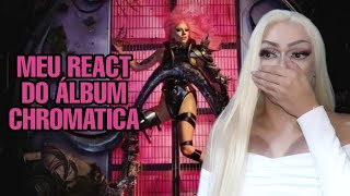 REAÇÃO  LADY GAGACHROMATICA  ALBUM REACTION [upl. by Weihs381]