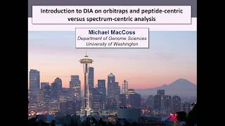 Intro to Orbitrap DIA and PeptideCentric  Mike MacCoss  DIASWATH Course 2017  ETH Zurich [upl. by Celestyn]