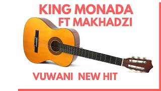 King Monada Ft Makhadzi Vuwani New Hit [upl. by Alleras61]