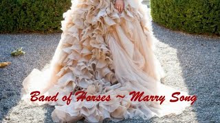 Band of Horses  Marry Song [upl. by Ahsilad]