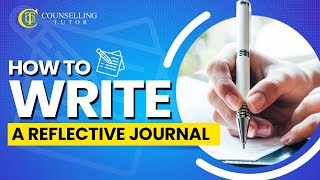 How to write a reflective journal Counselling amp Psychotherapy [upl. by Ahsenauq]