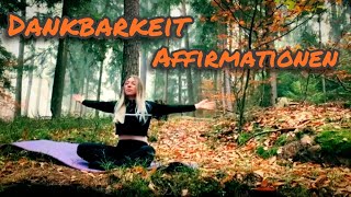 DANKBARKEIT  AFFIRMATIONEN  10 Minuten [upl. by Lessard319]