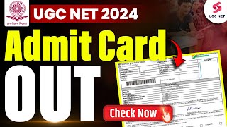 BIG 🔥UPDATE UGC NET Admit Card 2024 Out  UGC NET JUNE Admit Card 2024  UGC NET Admit Card Out [upl. by Sset]