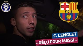 Clément Lenglet  quotJai vu Messi prendre des coupsquot [upl. by Ssac]