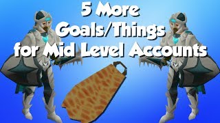 5 MORE GOALS FOR MID LEVEL ACCOUNTS IN OSRS [upl. by Tyler]