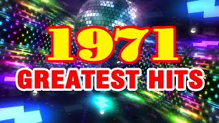 Best Oldies Songs of 1971  Greatest Hits Music Of 1970s [upl. by Namie585]