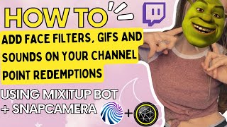 MixItUp Bot  SnapCamera Tutorial  how to add filters sounds and gifs to a channel point reward [upl. by Kaufmann]