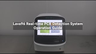 Operation Guide for the Lava 96 Realtime PCR Detection System [upl. by Cohby]