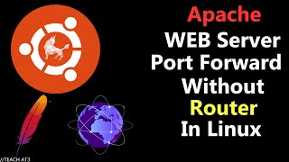 Apache Web ServerLinux Port Forward Without Router  stepbystep [upl. by Nirag]