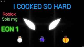 I COOKED IN SOLS RNG EON 1 [upl. by Nosirb740]