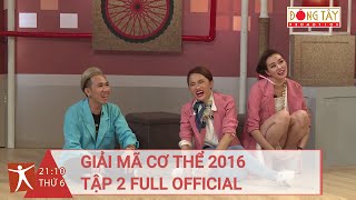 GIẢI MÃ CƠ THỂ 2016  TẬP 2 FULL HD  TIẾNG CƯỜI 17062016 [upl. by Atirac169]