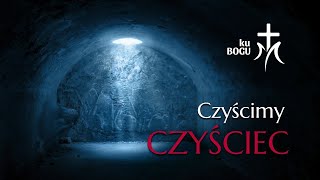 CZYŚCIMY CZYŚCIEC  zdobądź odpust zupełny za zmarłych Biblia Audio Superprodukcja [upl. by Oinotnanauj]