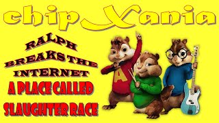 A place called Slaughter Race with lyrics From Ralph Breaks the Internet  Chipmunks Version [upl. by Mosi]