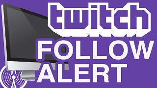 Twitch Follower Alert OBS  Mac and PC [upl. by Wayland]