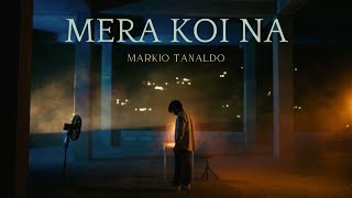 Markio Tanaldo  Mera Koi na  Official music video [upl. by Nicolai910]