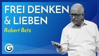 Selbstliebe Warum fühlen zur Fülle führt  Robert Betz [upl. by Nowtna]