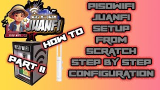 PISOWIFI JUANFISETUP FROM SCRATCH STEP BY STEP CONFIGURATION PART 2 [upl. by Tinor]