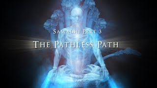 Samadhi Movie 2021 Part 3  quotThe Pathless Pathquot [upl. by Isahella]