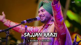 Sajjan Raazi Ho Jaawe  Satindar sartaaj  Jatinder shah  Lofi x Reverb  Sajjan Raazi  2024 [upl. by Hurley473]