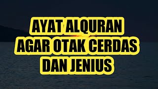 Ayat Alquran Agar Otak Cerdas Dan Jenius [upl. by Kcirneh]