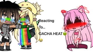 Reacting to gacha heat🤢🤢🤢🤢😭😭 [upl. by Bjork]